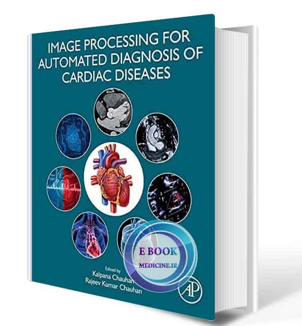 دانلود کتاب Image Processing for Automated Diagnosis of Cardiac Diseases 2021 (ORIGINAL PDF)